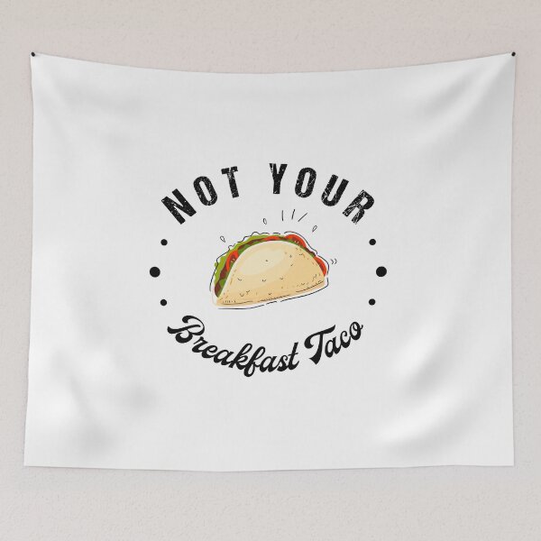 Item preview, rnc not your breakfast taco designed and sold by tmshop1.