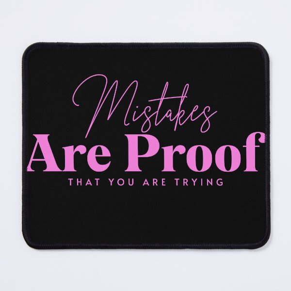 Item preview, Mistakes Are Proof That You Are Trying | Inspirational Quote | Motivational Quote | Pink Script designed and sold by campingforge.