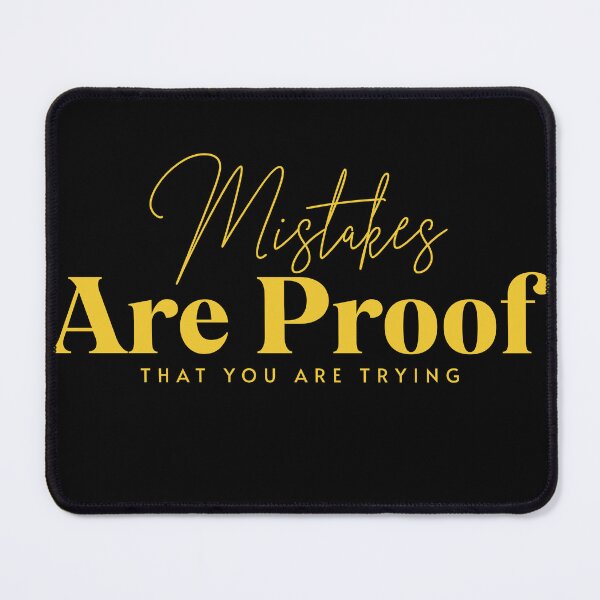 Item preview, Mistakes Are Proof That You Are Trying | Inspirational Quote | Motivational Quote | Gold Script designed and sold by campingforge.