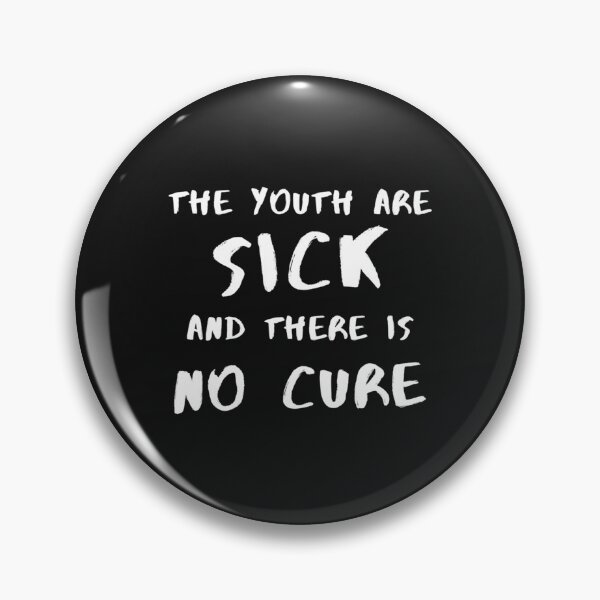 Item preview, The youth are sick and there is no cure    designed and sold by VintCondition.
