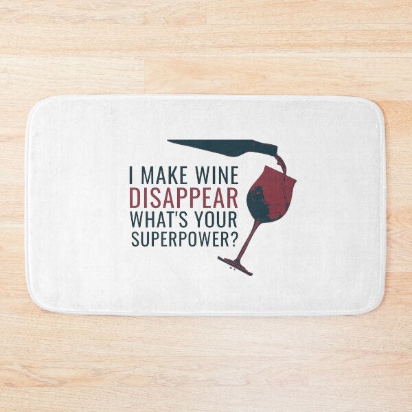 Item preview, Funny Wine Quote - I Make Wine Disappear, What's Your Superpower? designed and sold by hiunlimit.