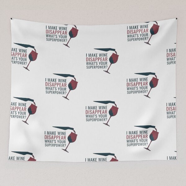 Item preview, Funny Wine Quote - I Make Wine Disappear, What's Your Superpower? designed and sold by hiunlimit.