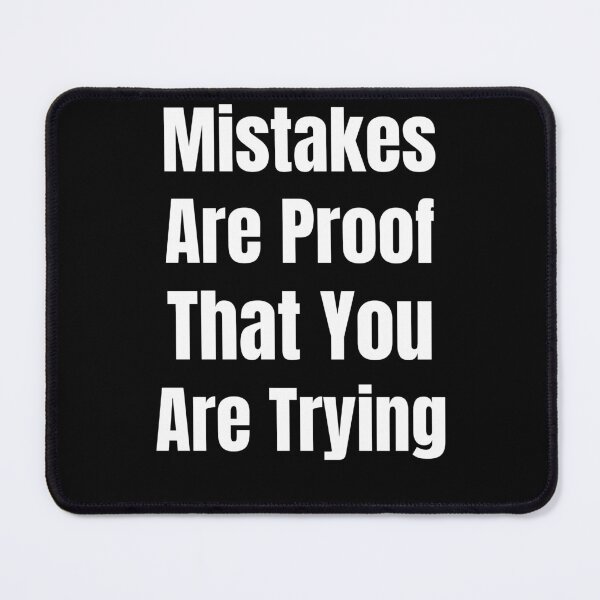 Item preview, Mistakes Are Proof That You Are Trying | Inspirational Quote | Motivational Quote | White Bold designed and sold by campingforge.