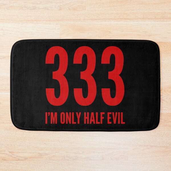 Item preview, 333 - I'm Only Half Evil designed and sold by IKDG.