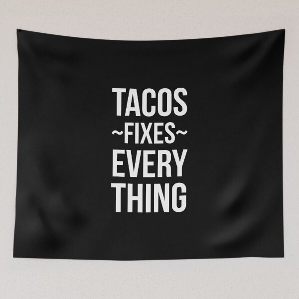 Item preview, Tacos Fixes Everything designed and sold by OutcastBrain.