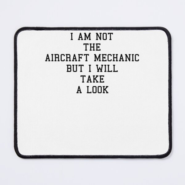Item preview, Im An Aircraft Mechanic Funny Sayings designed and sold by SydneyLoving.