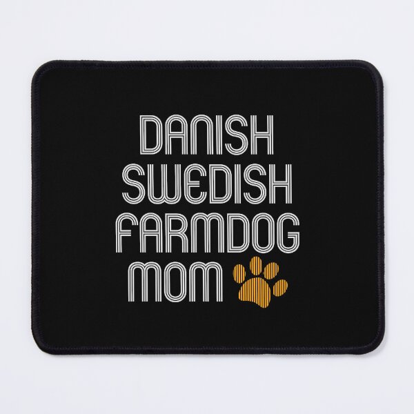 Item preview, Danish Swedish Farmdog Mom designed and sold by kindxinn.