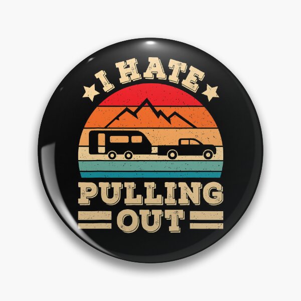 Item preview, I Hate Pulling Out Funny Camping Trailer Retro Travel designed and sold by BennetJaco.