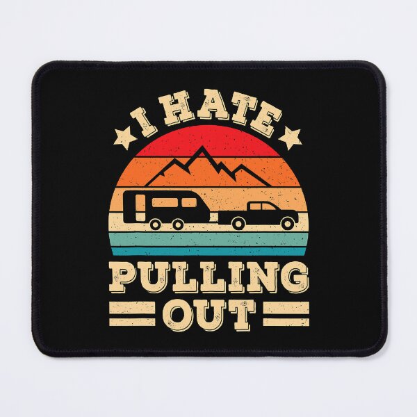 Item preview, I Hate Pulling Out Funny Camping Trailer Retro Travel designed and sold by BennetJaco.