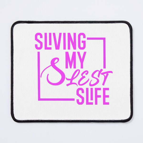 Item preview, Sliving my Slest Slife designed and sold by conthenor.