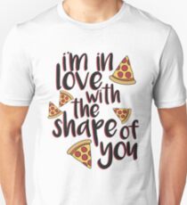 I'm In Love With Pizza Unisex T-Shirt
