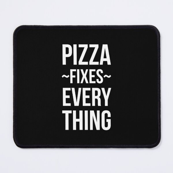 Item preview, Pizza Fixes Everything designed and sold by OutcastBrain.