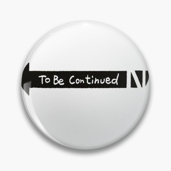 Item preview, To Be Continued designed and sold by BomboStore.