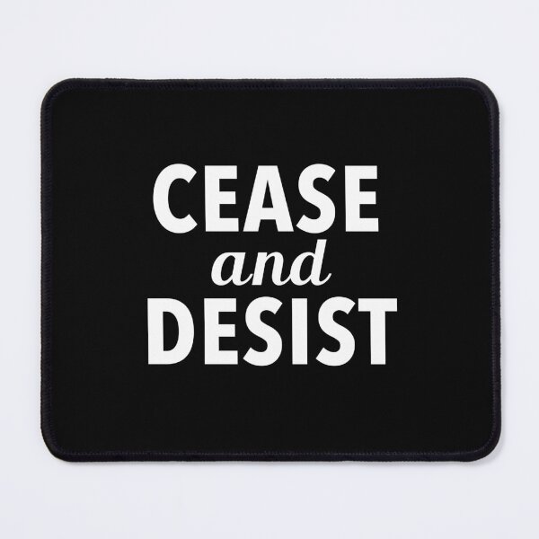Item preview, Cease & Desist designed and sold by twHistory.