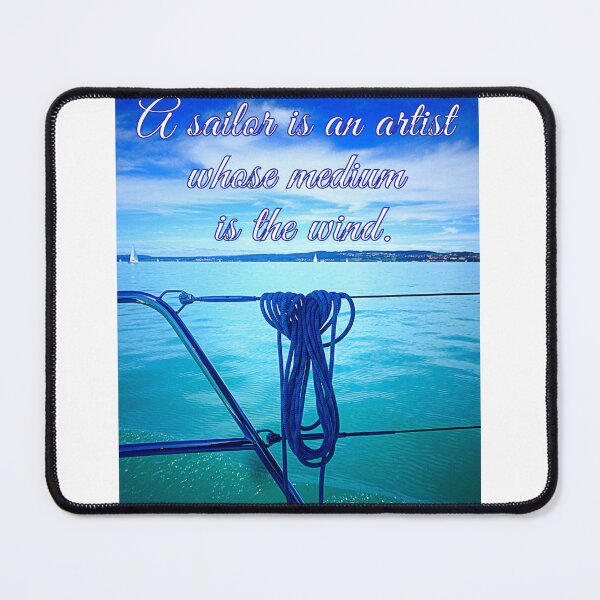 Item preview, A sailor is an artist whose medium is the wind. designed and sold by angel1.