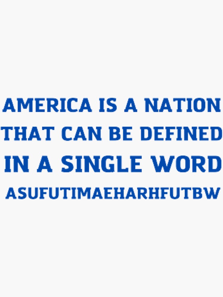 america-is-a-nation-that-can-be-defined-in-single-word-sticker-for