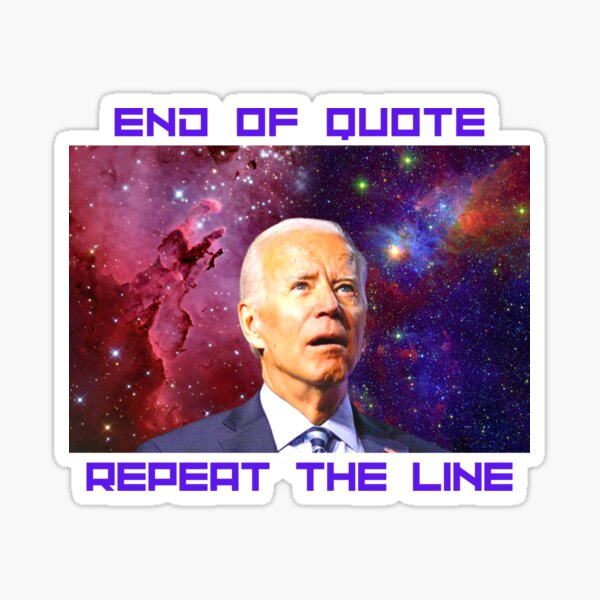 joe-biden-lost-in-space-end-of-quote-repeat-the-line-sticker-for