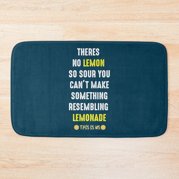 Item preview, theres No Lemon  So Sour You Can_amp_t Make Something Lemonade This Is Us designed and sold by HiDearPrintt.
