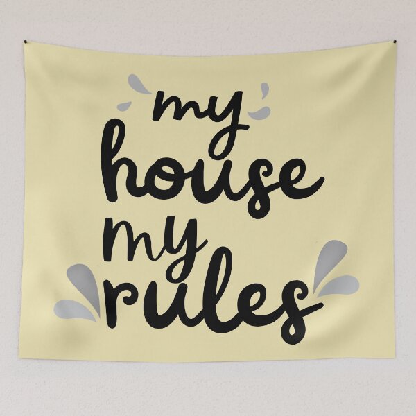 Item preview, My House My Rules designed and sold by BronikowskiART.