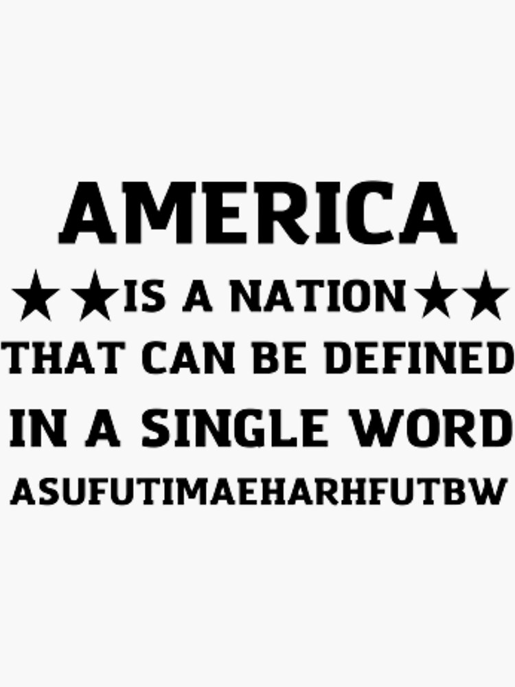 america-is-a-nation-that-can-be-defined-in-single-word-sticker-for