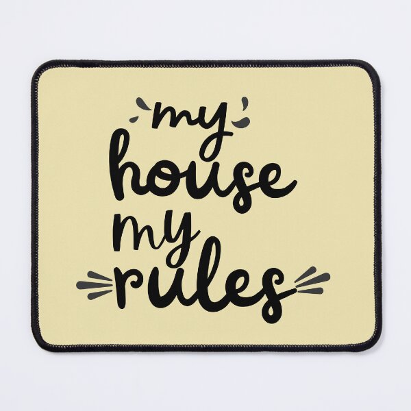 Item preview, My House My Rules designed and sold by BronikowskiART.