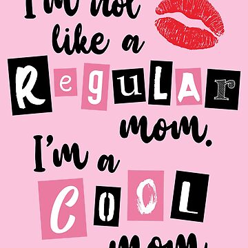 Artwork thumbnail, I'm not like a Regular Mom © GraphicLoveShop by Graphic Love Shop