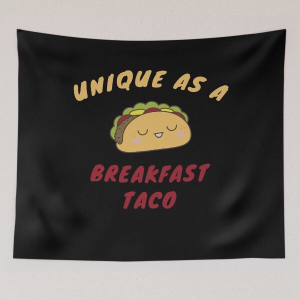 Item preview, Unique As A Breakfast Taco  designed and sold by Luxury-Outfits.