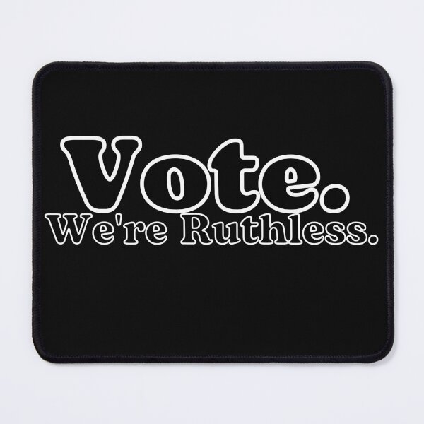 Item preview, Vote We're Ruthless designed and sold by IdeaIllustrator.