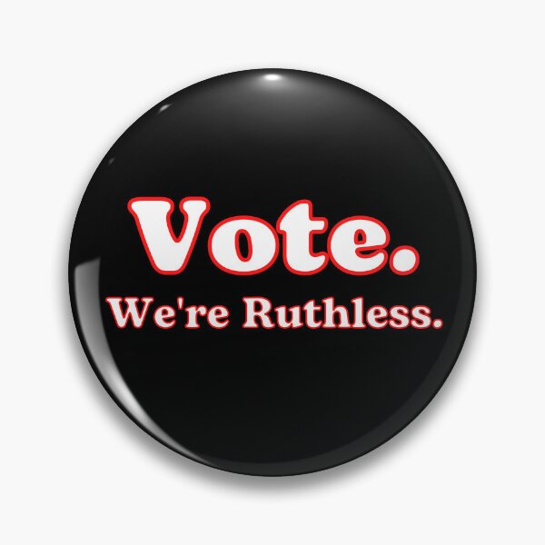 Item preview, Vote We're Ruthless  designed and sold by IdeaIllustrator.