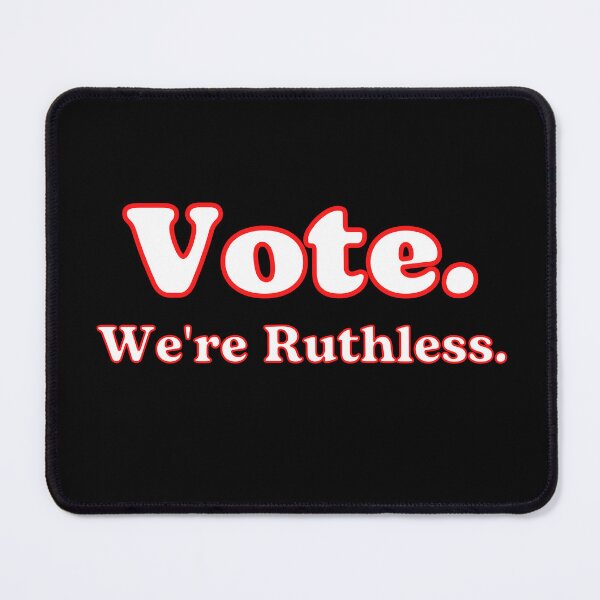 Item preview, Vote We're Ruthless designed and sold by IdeaIllustrator.