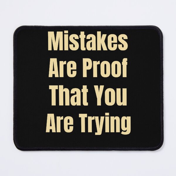 Item preview, Mistakes Are Proof That You Are Trying | Inspirational Quote | Motivational Quote | Gold Bold designed and sold by campingforge.