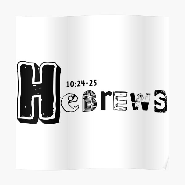 hebrews-10-24-25-poster-for-sale-by-miozotiz-redbubble