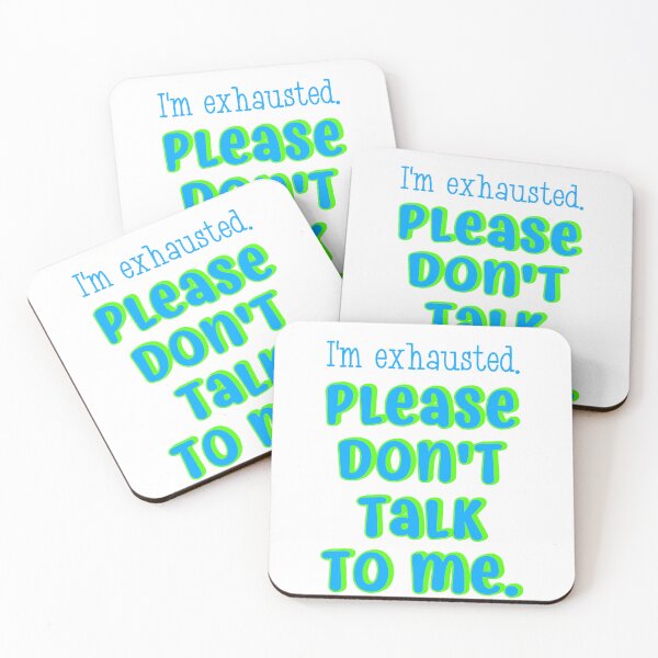 Item preview, I’m Exhausted Please Don’t Talk To Me designed and sold by kidzkool.