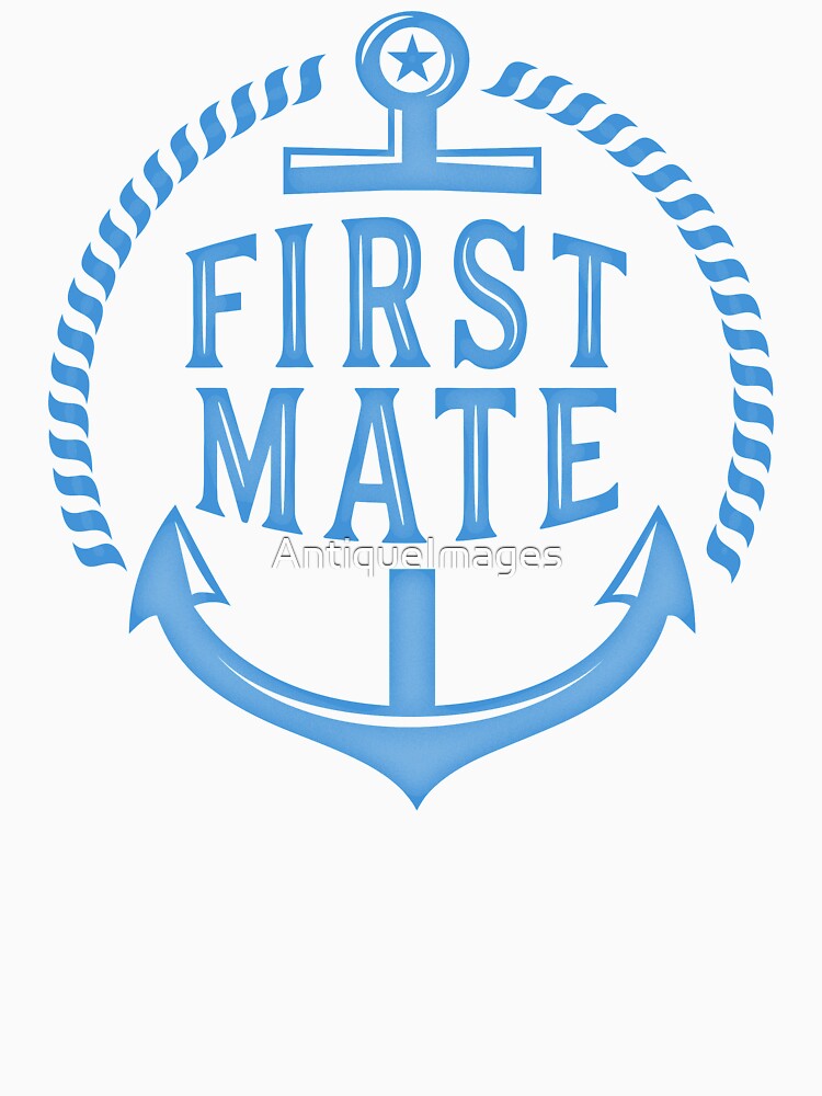 "First Mate Blue and White Nautical Anchor" Tshirt by AntiqueImages Redbubble