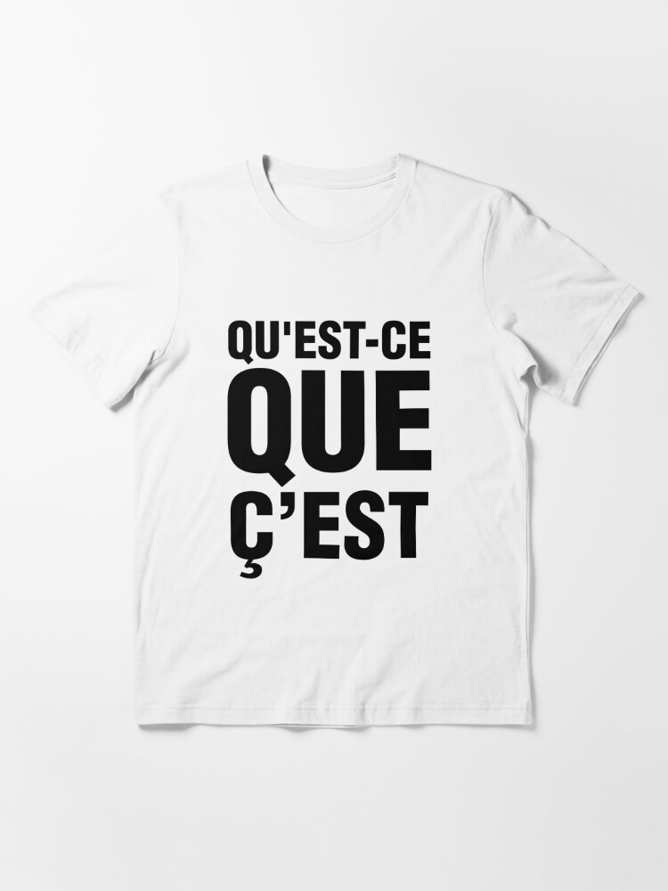 Qu Est Ce Que C Est T Shirt By Revolt Redbubble
