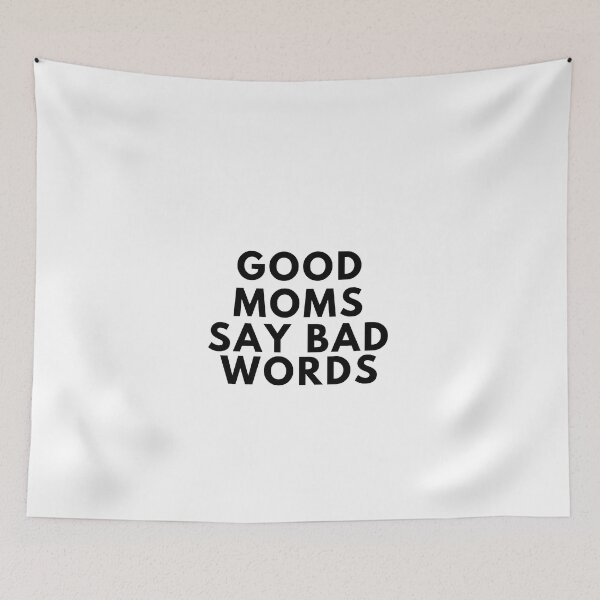 Item preview, Good Moms Say Bad Words - Funny Quotes designed and sold by Redone Dzn.