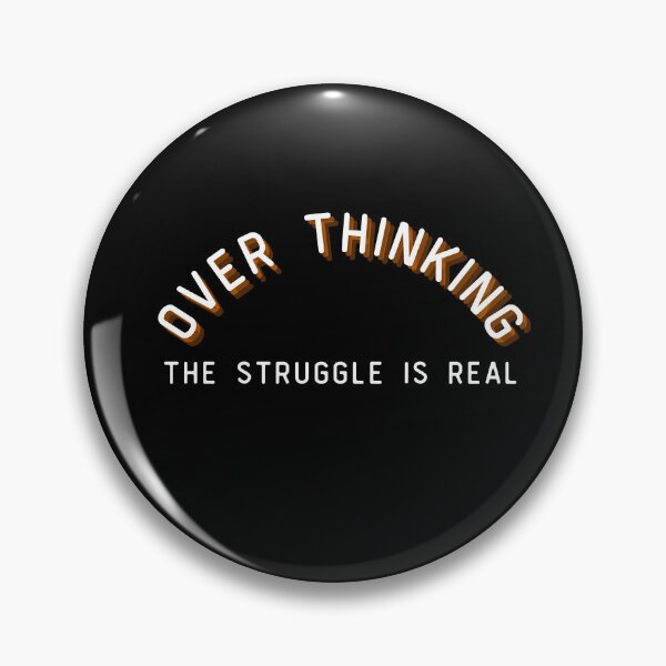 Item preview, Overthinking The Struggle Is Real  designed and sold by two7designs.