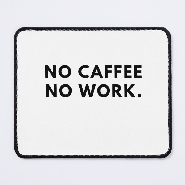 Item preview, No Caffee No Work. - Coffee Lovers Quotes designed and sold by Redone Dzn.