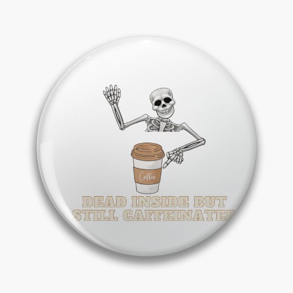 Item preview, Dead Inside But Still Caffeinated designed and sold by Zakaria-4.