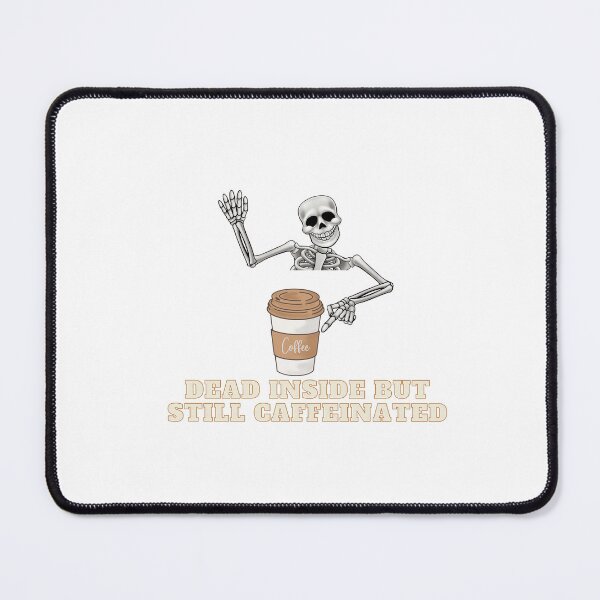 Item preview, Dead Inside But Still Caffeinated designed and sold by Zakaria-4.