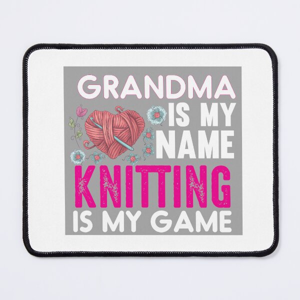 Item preview, Grandma Is My Name Knitting Is My Game designed and sold by Zakaria-4.
