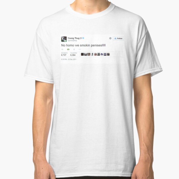 Young Thug No Homo We Smokin Tweet Classic T-Shirt
