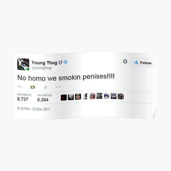 Young Thug No Homo We Smokin Tweet Poster