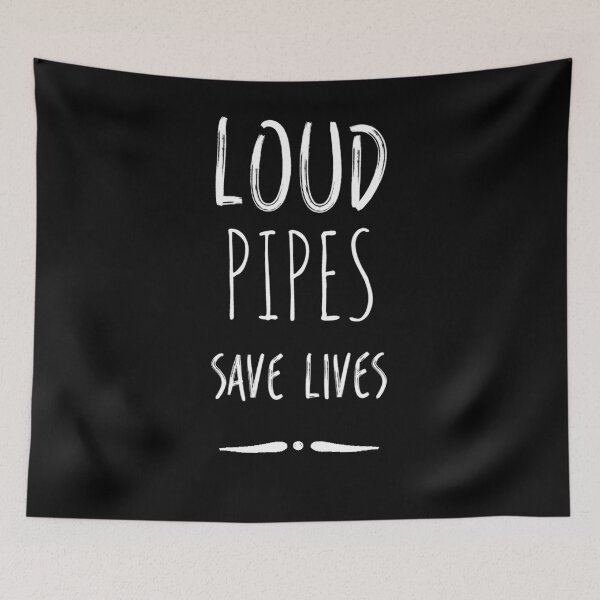 Item preview, Loud Pipes Save Lives designed and sold by Quotes 2021.