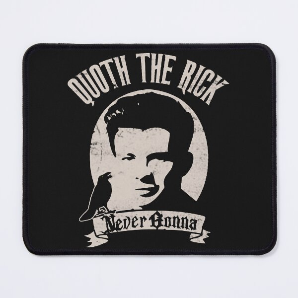 Item preview, Quoth The Rick - Never Gonna designed and sold by fyvowuhuzhae903.