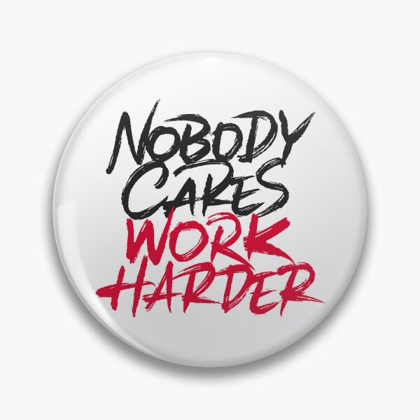 Item preview, Nobody cares work harder designed and sold by Zagach Letters.