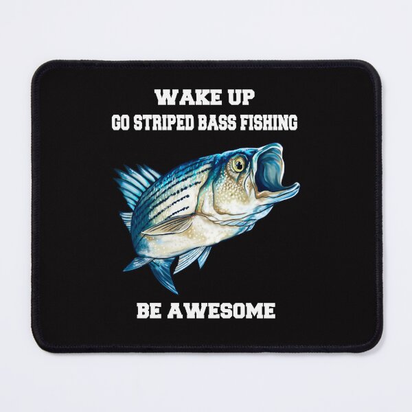 Item preview, Striped Bass Fisherman Gift Wake Up Go Striped Bass Fishing Be Awesome designed and sold by fantasticdesign.