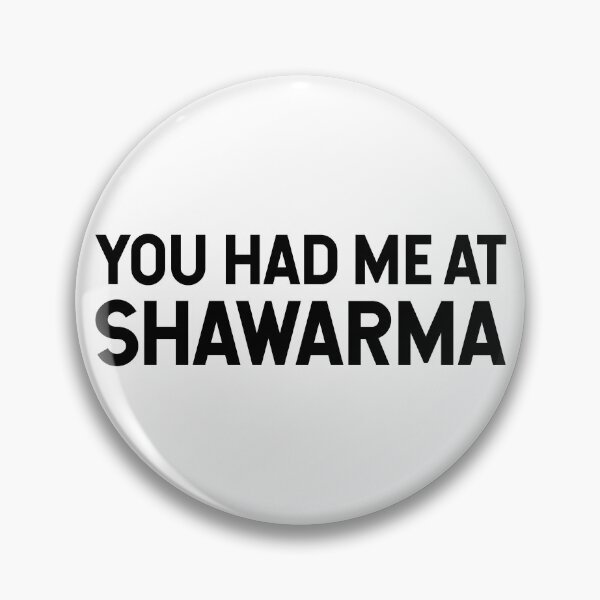 Item preview, You Had Me At Shawarma designed and sold by SarahJisri.