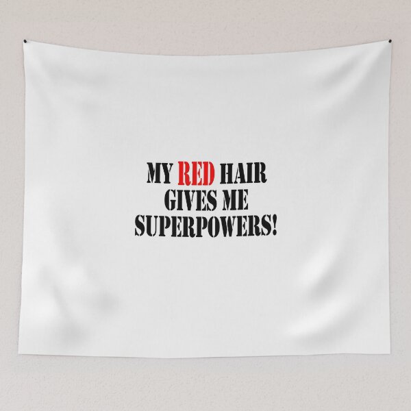 Item preview, My Red Hair Gives Me Superpowers! designed and sold by flipper42.
