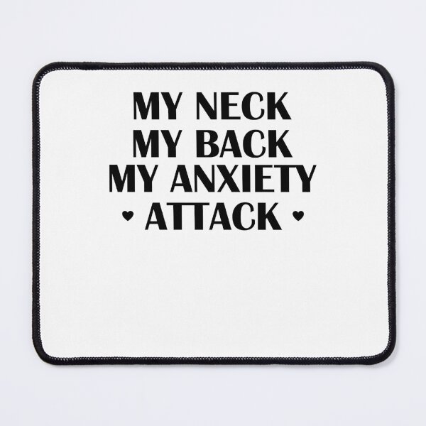 Item preview, My neck my back my anxiety attack designed and sold by margeretelser.